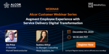 Alcor Customer Webinar Series – Augment Employee Experience with Service Delivery Digital Transformation