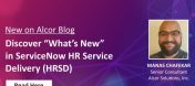 Discover “What’s New” in ServiceNow HR Service Delivery (HRSD)
