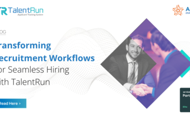 Transforming Recruitment Workflows for Seamless Hiring with TalentRun