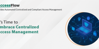 It’s Time to Embrace Centralized Access Management