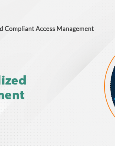 It’s Time to Embrace Centralized Access Management