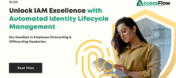 Identity Lifecycle Management with AccessFlow: From User Onboarding to Offboarding 